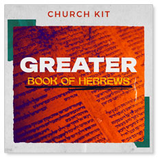 Christ is Greater: The Book of Hebrews Digital Kit 