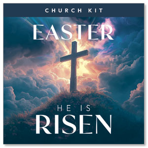 Easter He Is Risen: 3 Sermon Series Campaign Kits