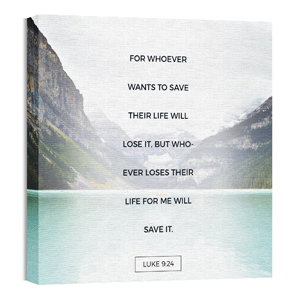 Luke 9:24 Mountain Scene 24 x 24 Canvas Prints