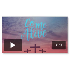 Come Alive Good Friday Welcome 